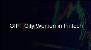 GIFT City Launches Women in Fintech Accelerator to Boost Women-Led Startups in India’s IFSC