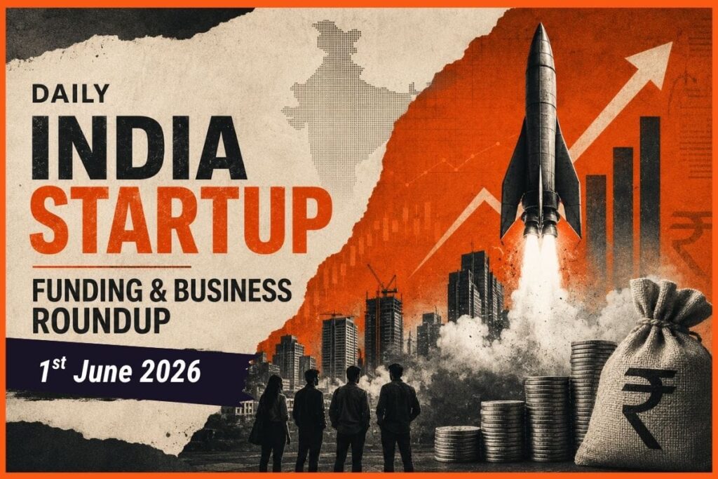 daily-indian-funding-roundup-key-news-june-1-2026-anveshan-raises-rs-150-cr-series-b-upi-crosses-23-billion-transactions-for-the-first-time-Startuptalky